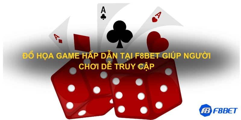 Đồ họa game hấp dẫn tại F8bet giúp người chơi dễ truy cập