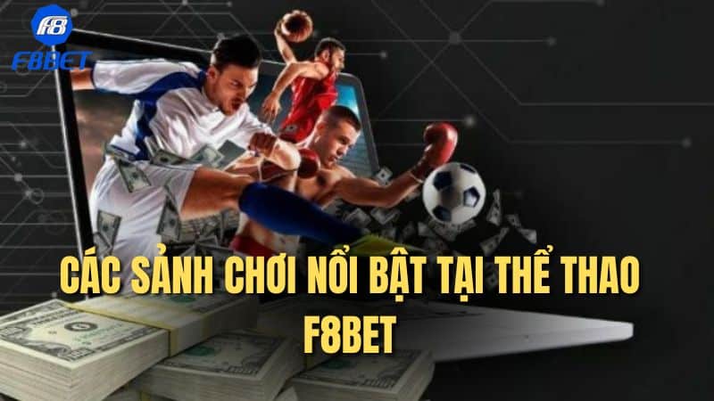 Các sảnh chơi nổi bật tại thể thao F8Bet