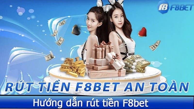 Hướng dẫn chi tiết các bước rút tiền nhanh chóng và an toàn tại nhà cái F8bet