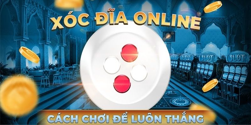 Một số kỹ thuật để chiến thắng khi chơi xóc đĩa trực tuyến